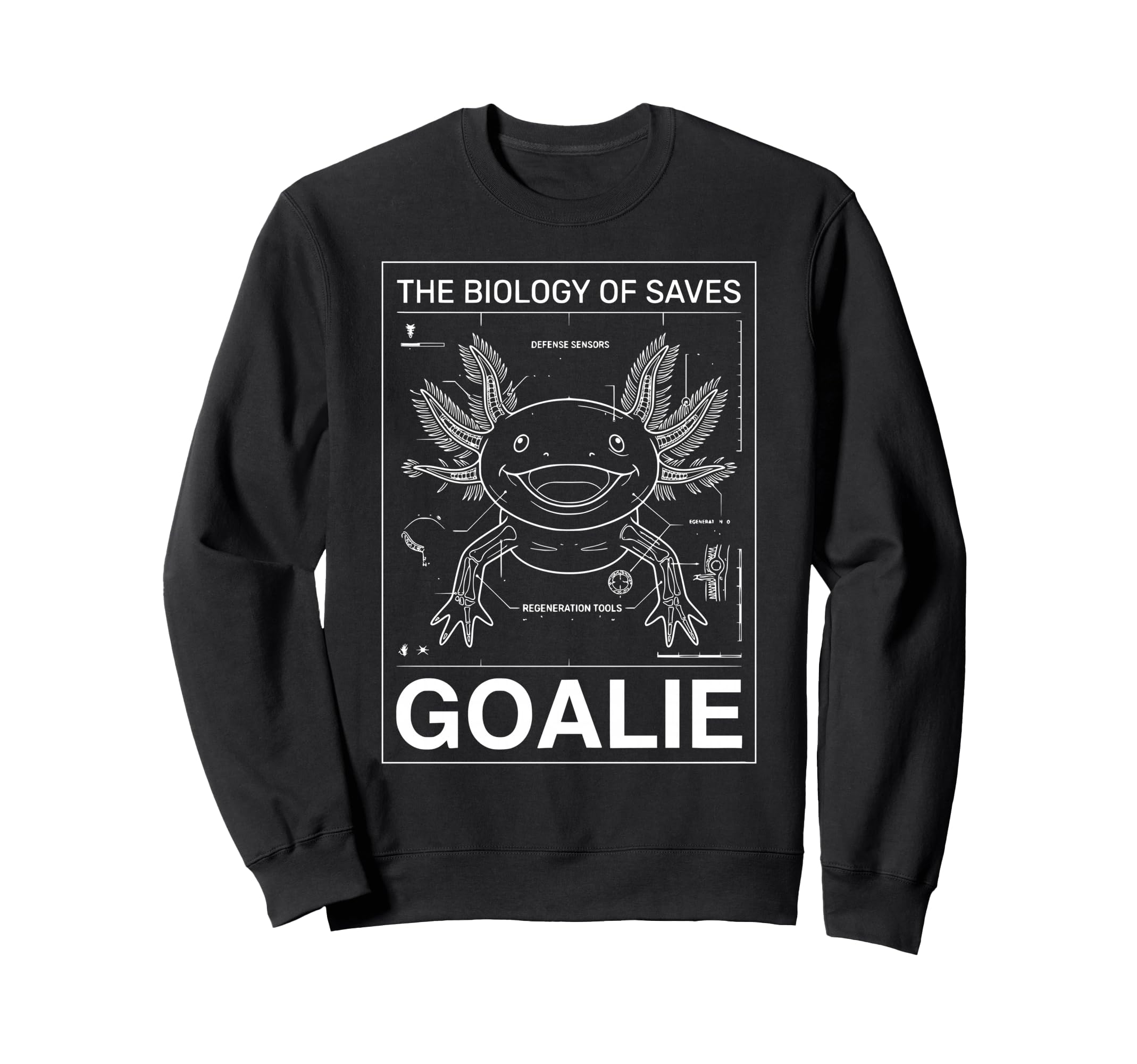 Biology Saves Axolotl Goalie Sweatshirt - Casual Everyday Wear Unisex - T-Shirt, Sweatshirt, Hoodie