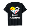 Ball Mawmaw Soccer Baseball Softball T-Shirt - Graphic Print Men Women - T-Shirt, Sweatshirt, Hoodie