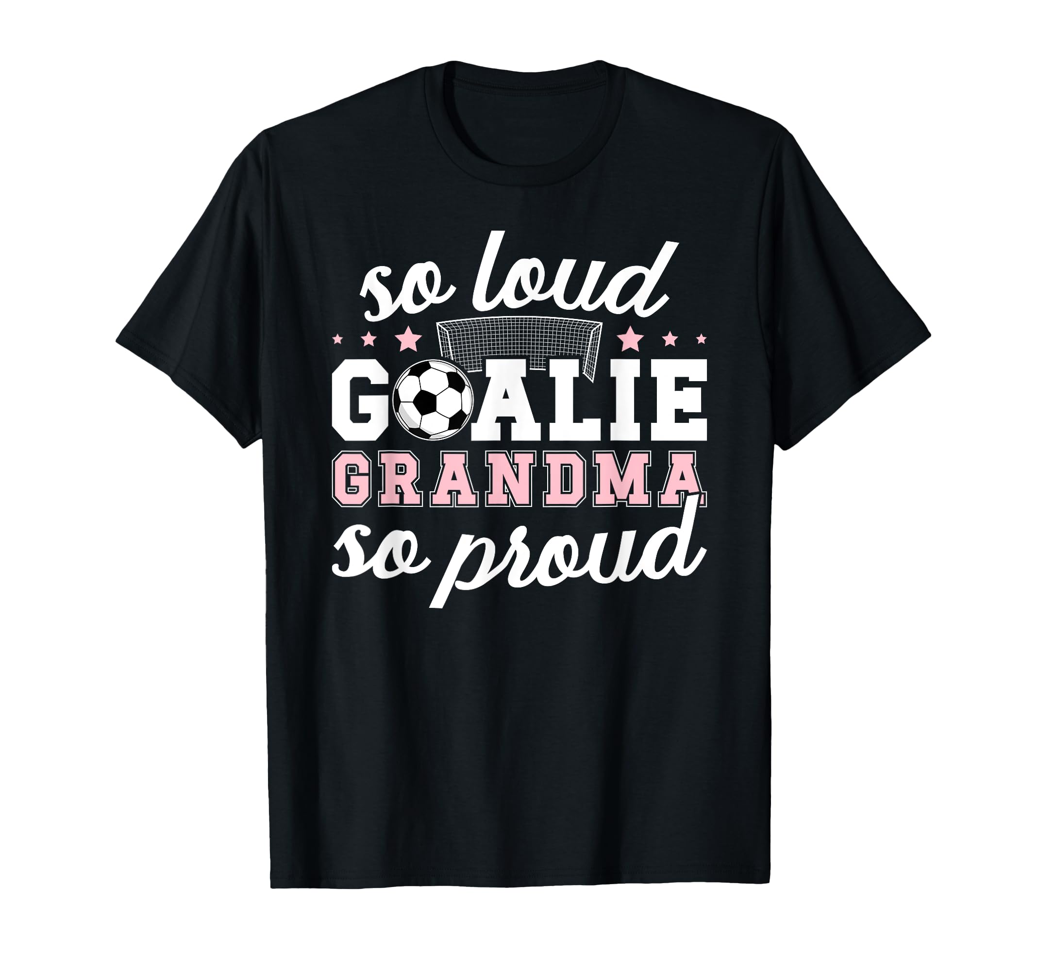 Soccer Goalie Grandma So Loud Soccer T-Shirt - Trendy Graphic Men Women - T-Shirt, Sweatshirt, Hoodie