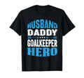 Husband Daddy Goalkeeper Hero T-Shirt - Minimalist Print Men Women - T-Shirt, Sweatshirt, Hoodie