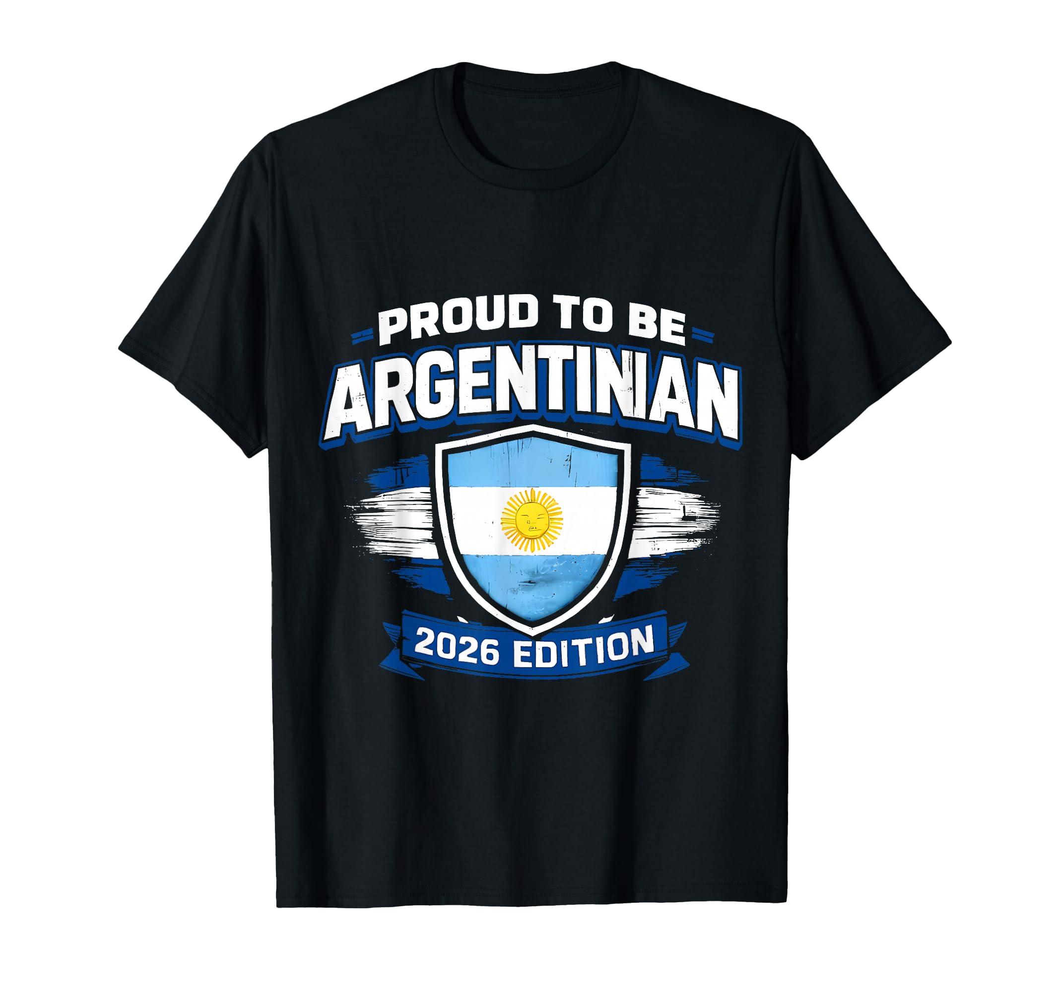 Proud To Be Argentinian 2026 Shirts Soccer T-Shirt - Unique Graphic Unisex - T-Shirt, Sweatshirt, Hoodie