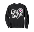 Soccer Goalie Sister Heart Sweatshirt - Fun Novelty Design Men Women - T-Shirt, Sweatshirt, Hoodie