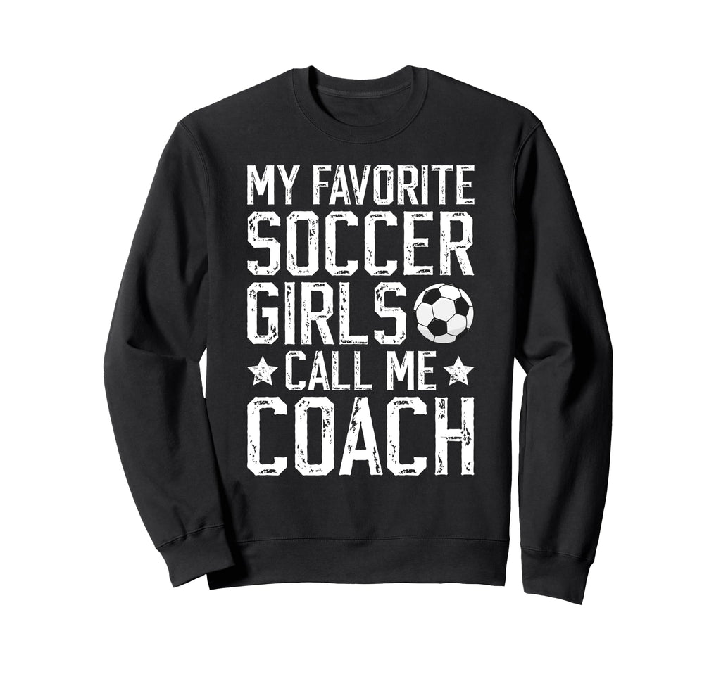 Soccer Call Me Coach Soccer Coach Soccer Sweatshirt - Graphic Print Unisex - T-Shirt, Sweatshirt, Hoodie