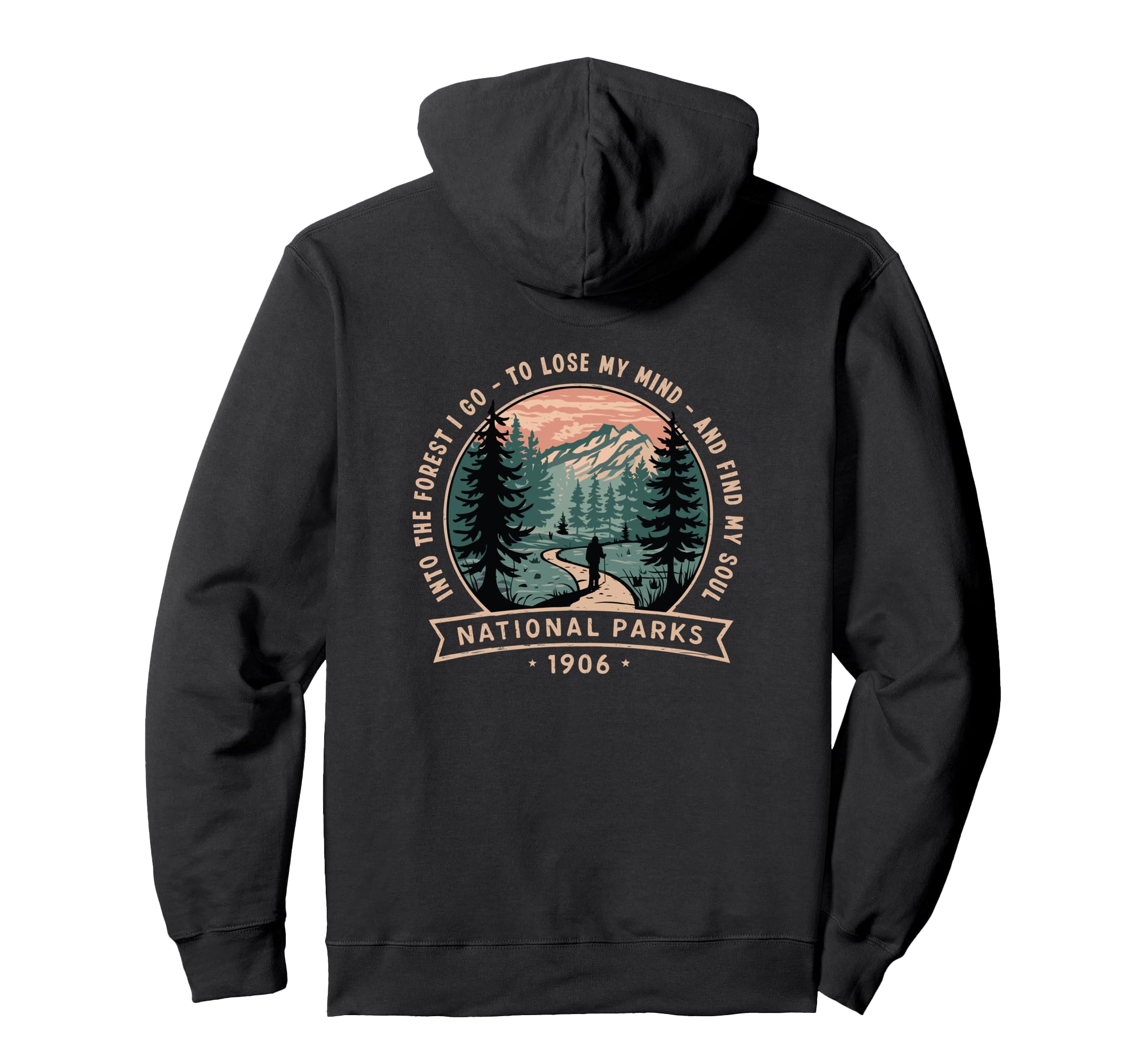 Inspirational Hiking National Parks Trail Hoodie - Trendy Graphic Unisex - T-Shirt, Sweatshirt, Hoodie