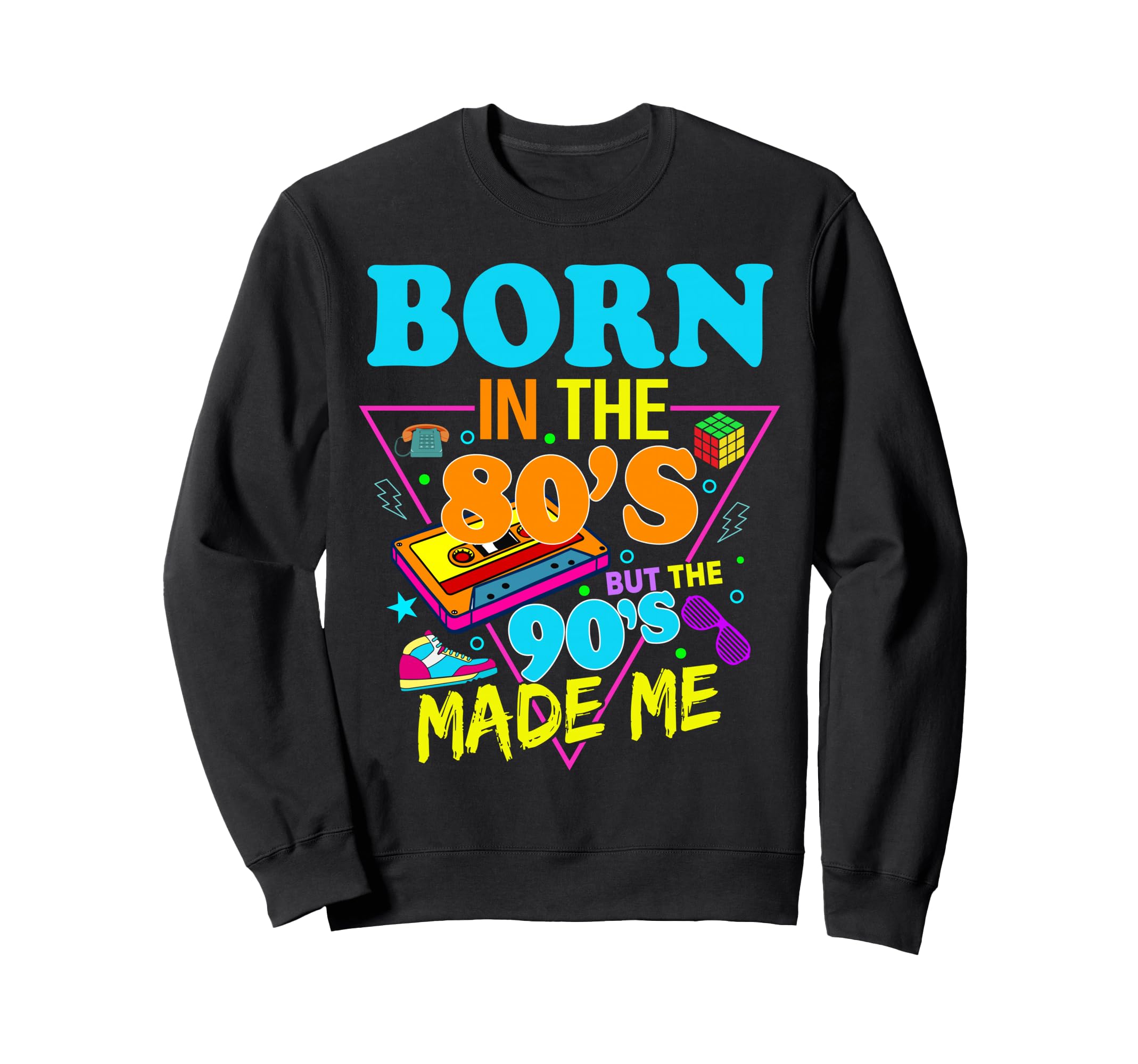 Born 80S But 90S Made Me Cassette Sweatshirt - Streetwear Style Men Women - T-Shirt, Sweatshirt, Hoodie