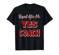 Repeat After Me Yes Coach Soccer T-Shirt - Minimalist Print Men Women - T-Shirt, Sweatshirt, Hoodie
