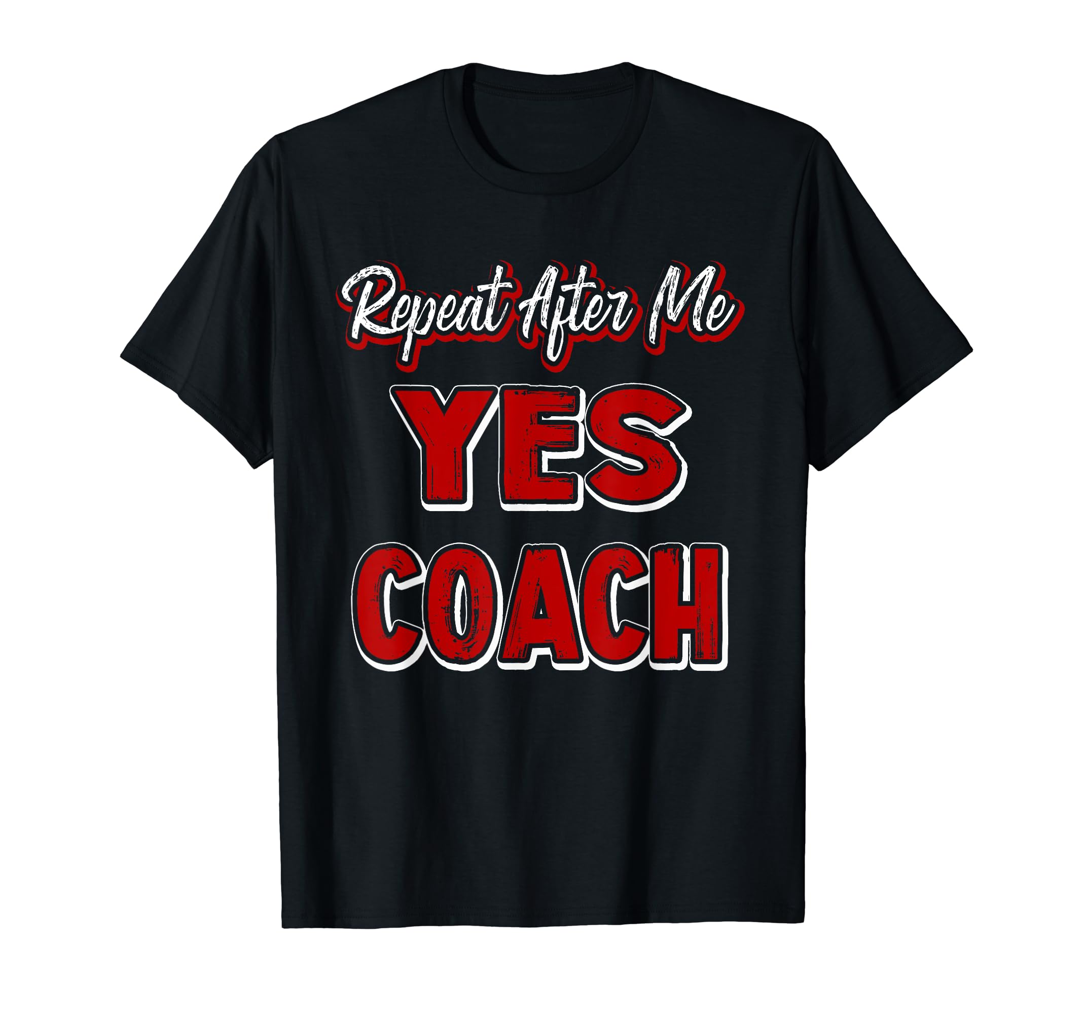 Repeat After Me Yes Coach Soccer T-Shirt - Minimalist Print Men Women - T-Shirt, Sweatshirt, Hoodie