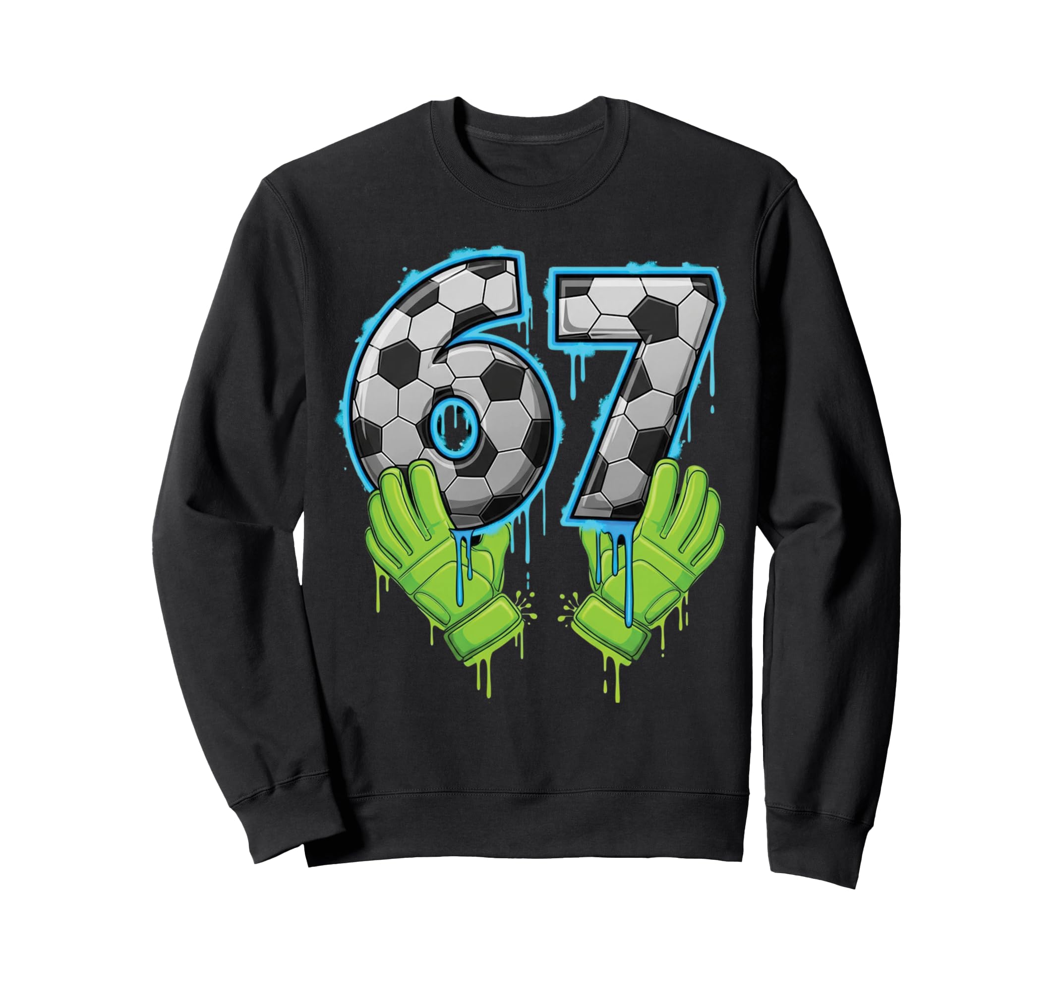 67 Goalkeeper Drip Six Seven Meme Sweatshirt - Minimalist Print Men Women - T-Shirt, Sweatshirt, Hoodie