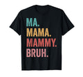 Mothers Day Ma Mama Mammy Bruh T-Shirt - Custom Art Print for Adults - T-Shirt, Sweatshirt, Hoodie
