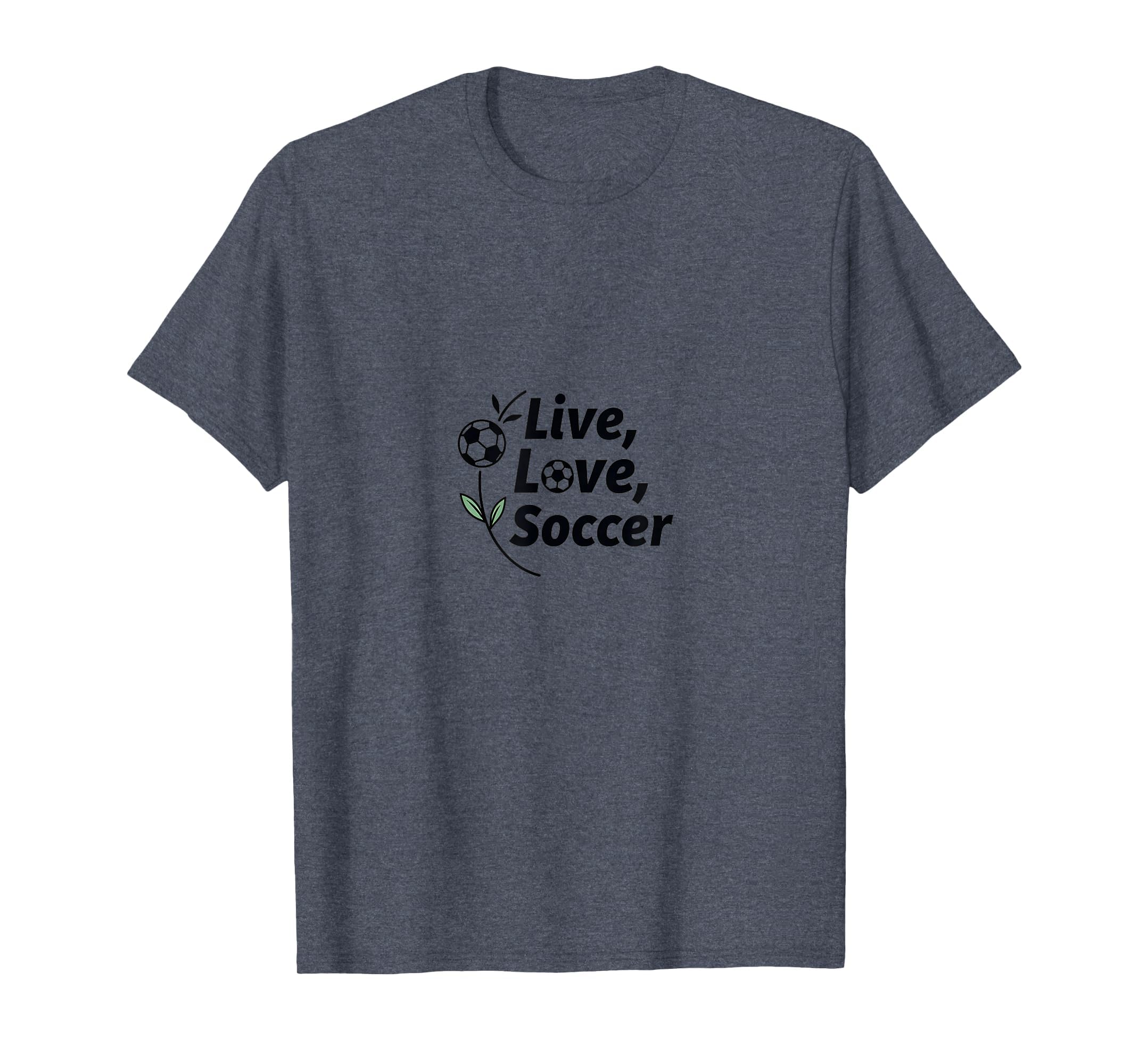 Live Love Soccer Womens Sports Passion T-Shirt - Unique Graphic Men Women - T-Shirt, Sweatshirt, Hoodie