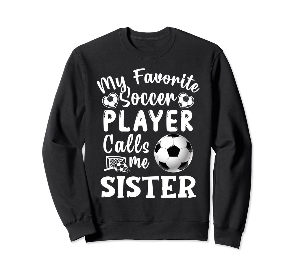 My Favorite Soccer Player Calls Me Sweatshirt - Minimalist Print Men Women - T-Shirt, Sweatshirt, Hoodie