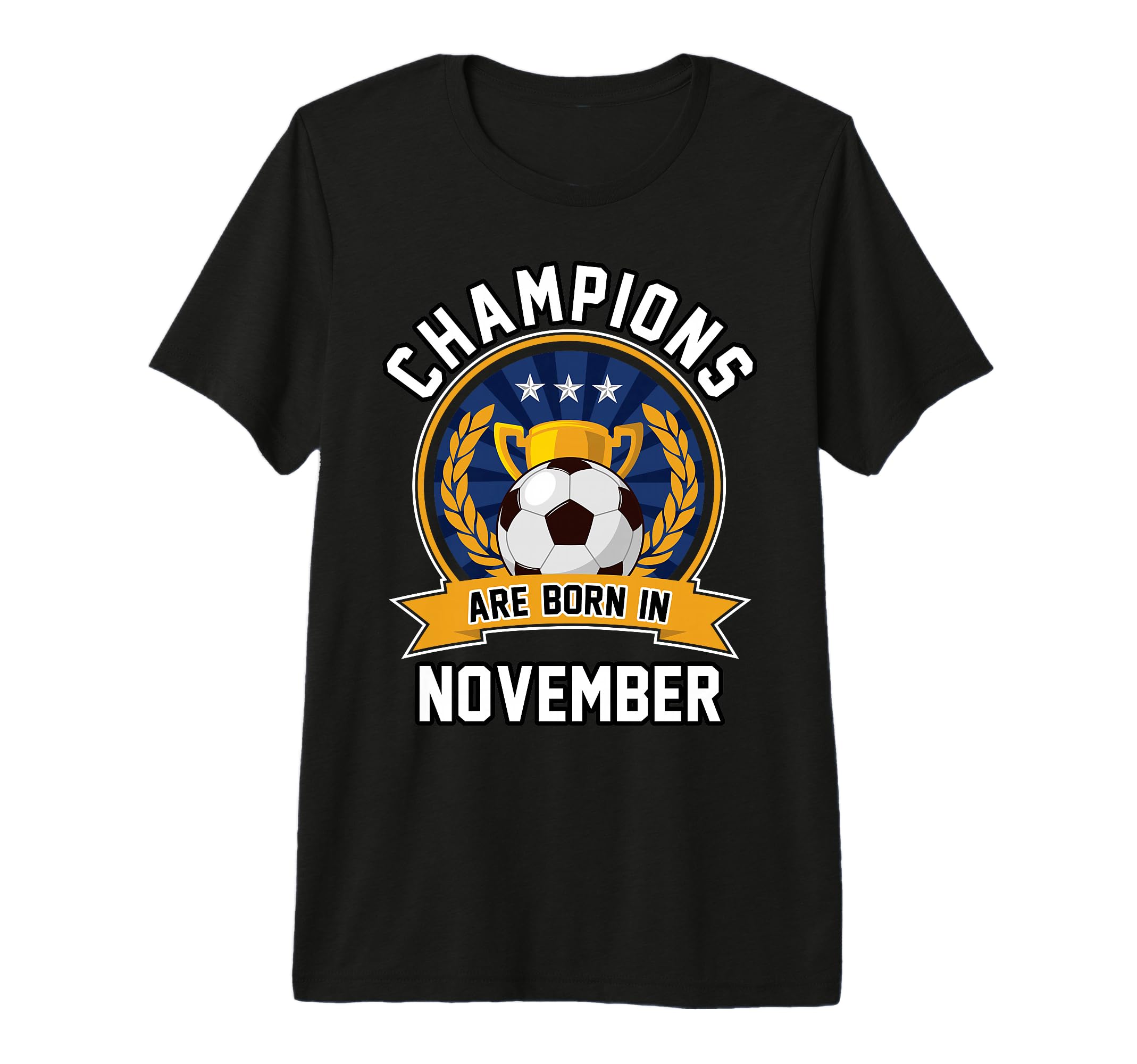 Champions Are Born November Football T-Shirt - Trendy Graphic Men Women - T-Shirt, Sweatshirt, Hoodie