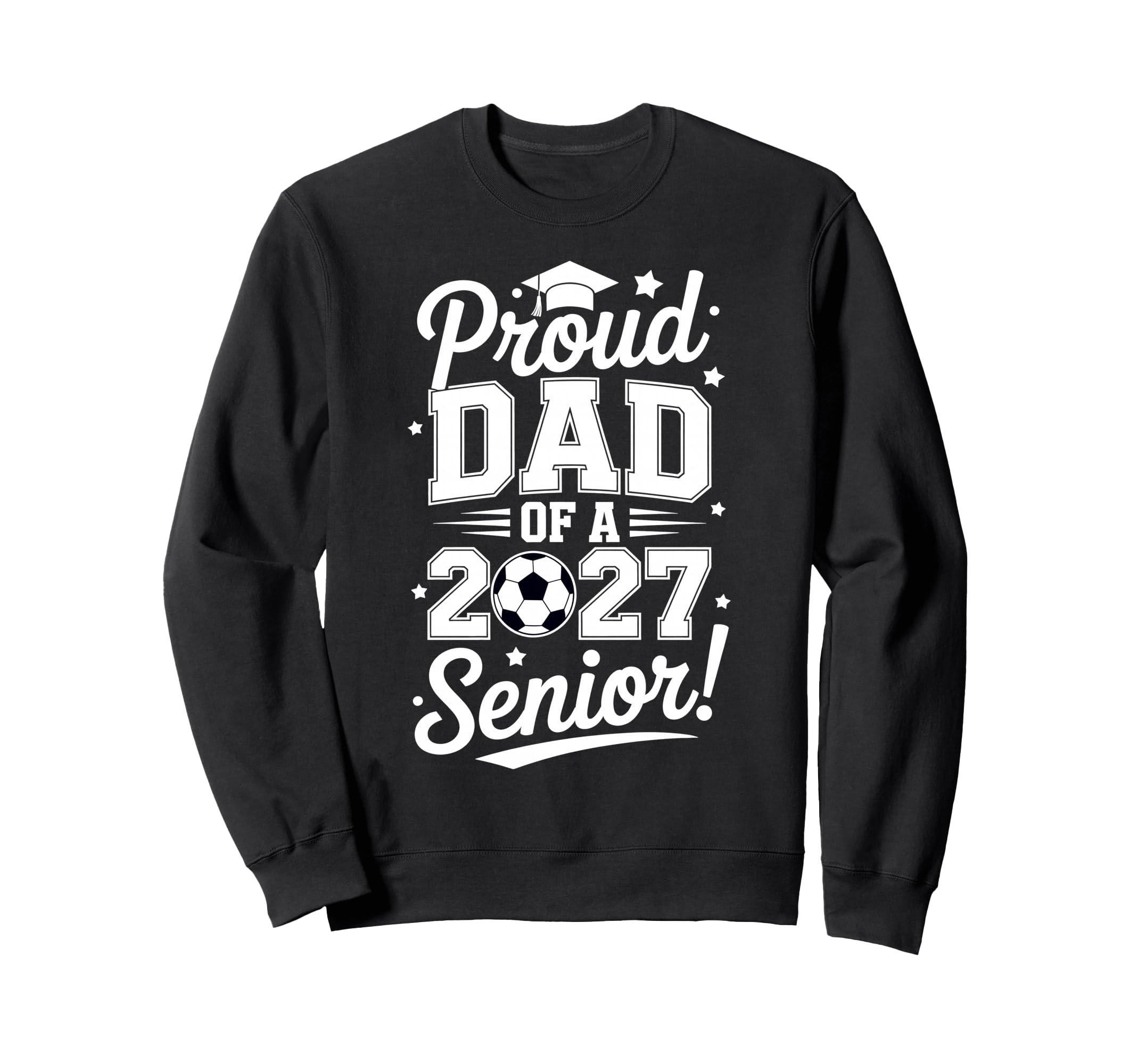 Proud Senior Dad Soccer Class Sweatshirt - Aesthetic Graphic Men Women - T-Shirt, Sweatshirt, Hoodie