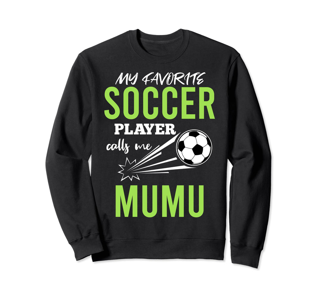 Soccer Mumu My Favorite Player Calls Sweatshirt - Minimalist Print Unisex - T-Shirt, Sweatshirt, Hoodie