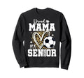 Proud Mama 2026 Senior Soccer Sweatshirt - Unique Graphic Unisex - T-Shirt, Sweatshirt, Hoodie