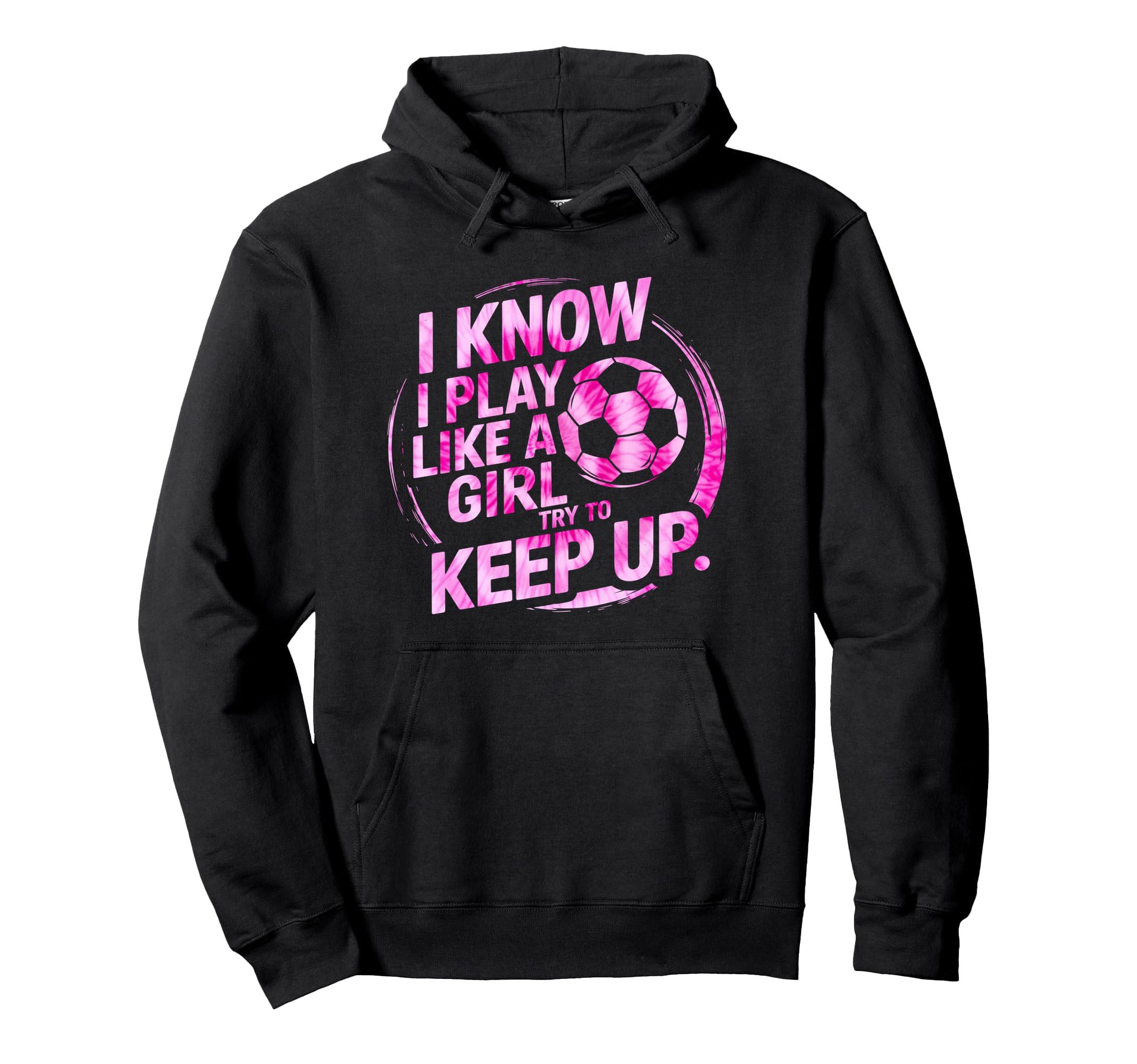 I Play Like Soccer Soccer Tie Dye Hoodie - Novelty Apparel for Adults - T-Shirt, Sweatshirt, Hoodie