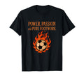 Power Passion Pure Footwork T-Shirt - Casual Everyday Wear Men Women - T-Shirt, Sweatshirt, Hoodie