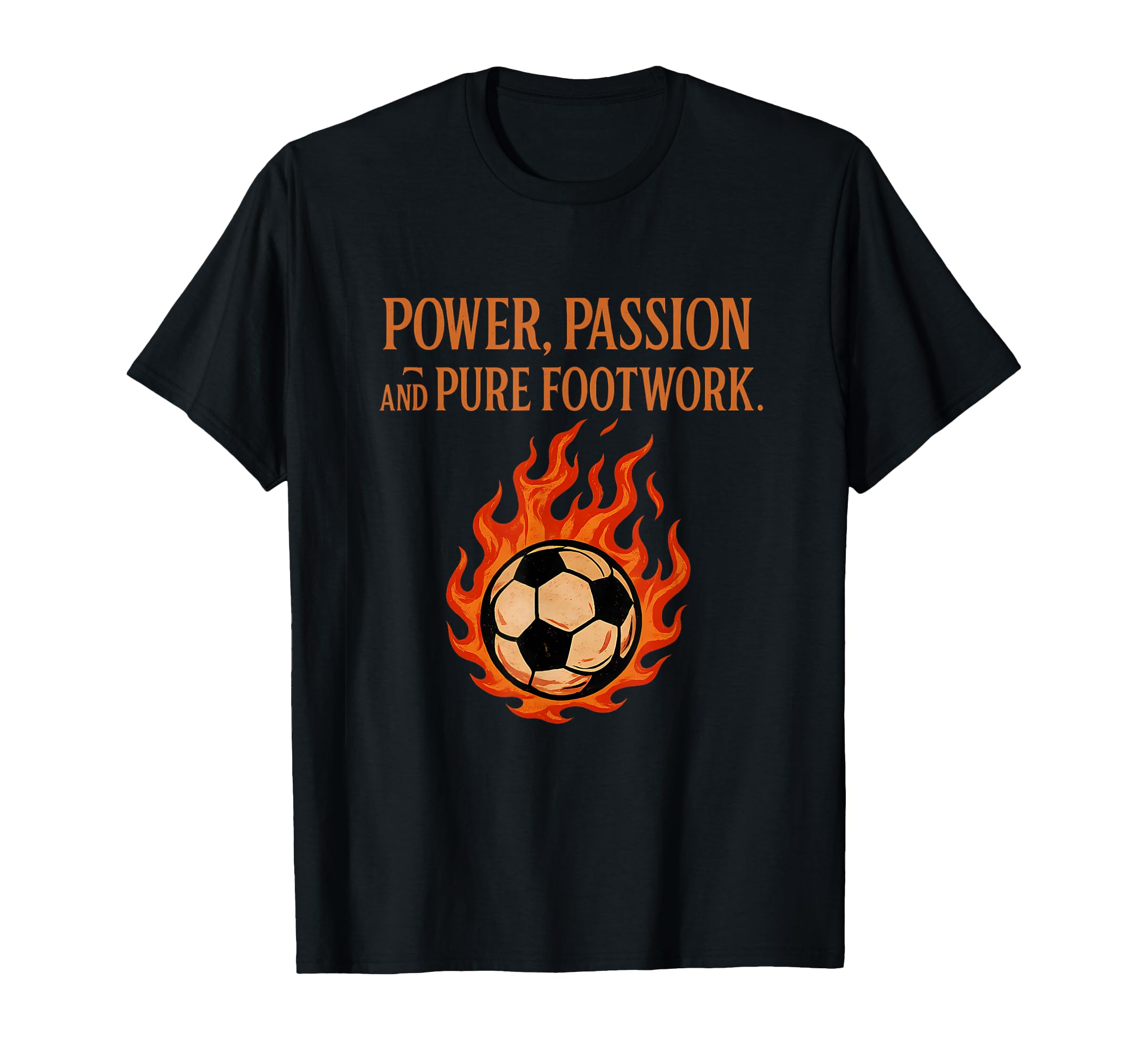 Power Passion Pure Footwork T-Shirt - Casual Everyday Wear Men Women - T-Shirt, Sweatshirt, Hoodie