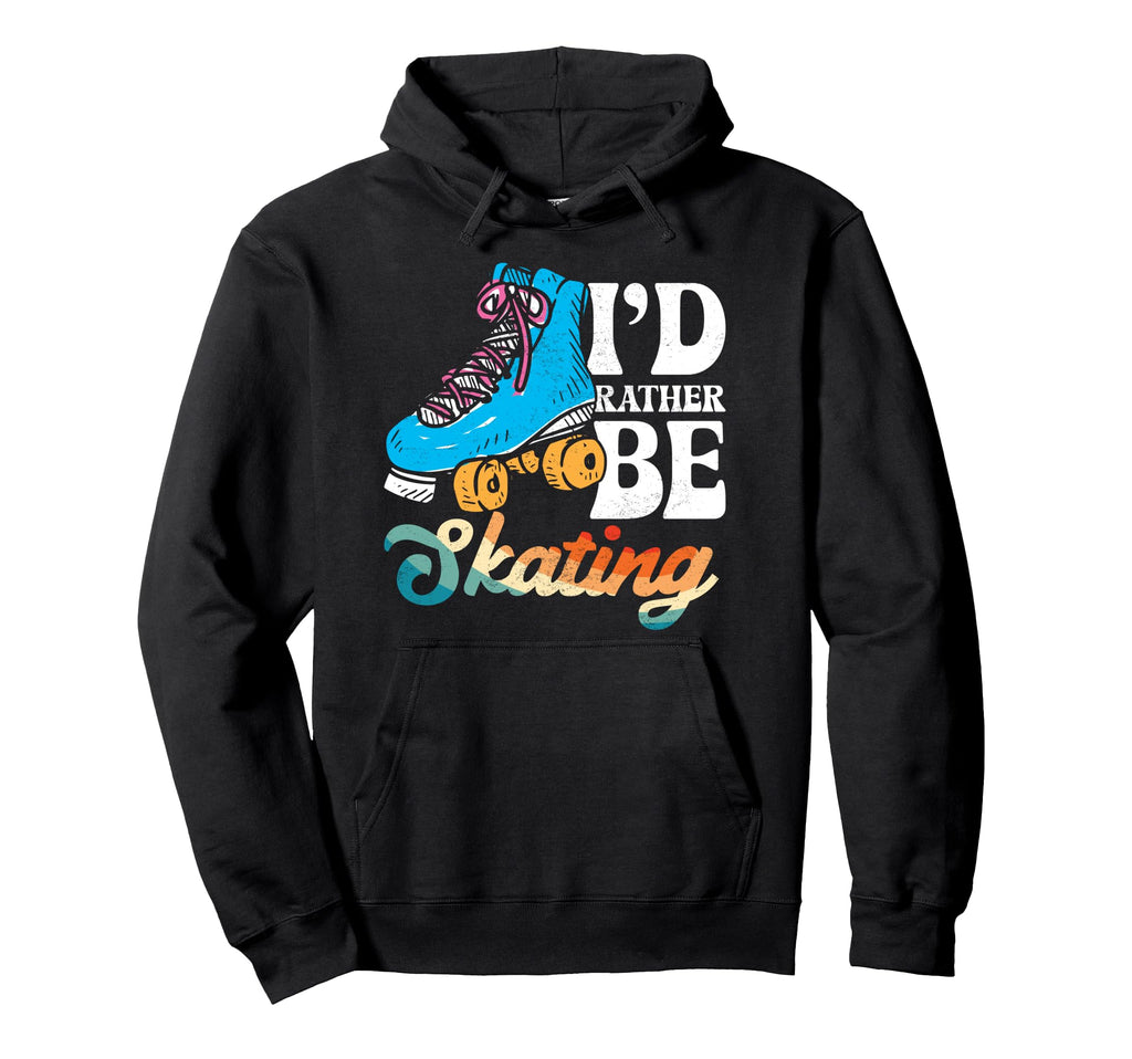 Roller Skating Skate 1970S Id Rather Be Hoodie - Custom Art Print Unisex - T-Shirt, Sweatshirt, Hoodie