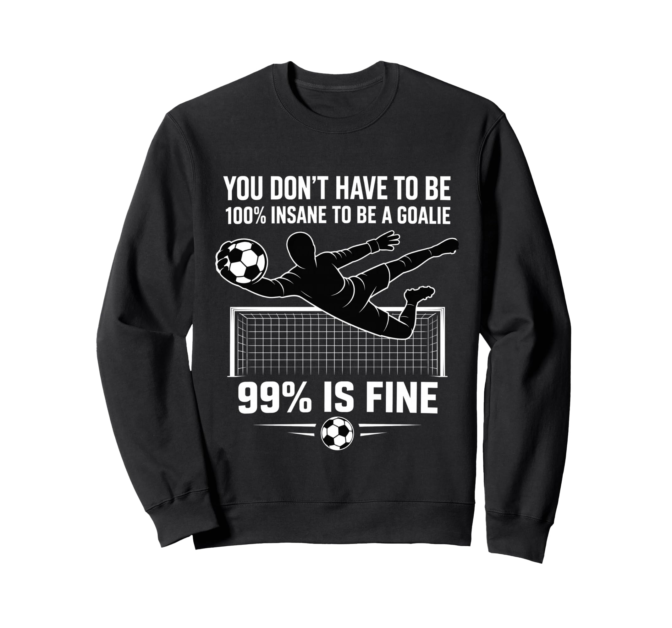 You Dont Have To Be 100 Insane To Be Sweatshirt - Streetwear Style Unisex - T-Shirt, Sweatshirt, Hoodie