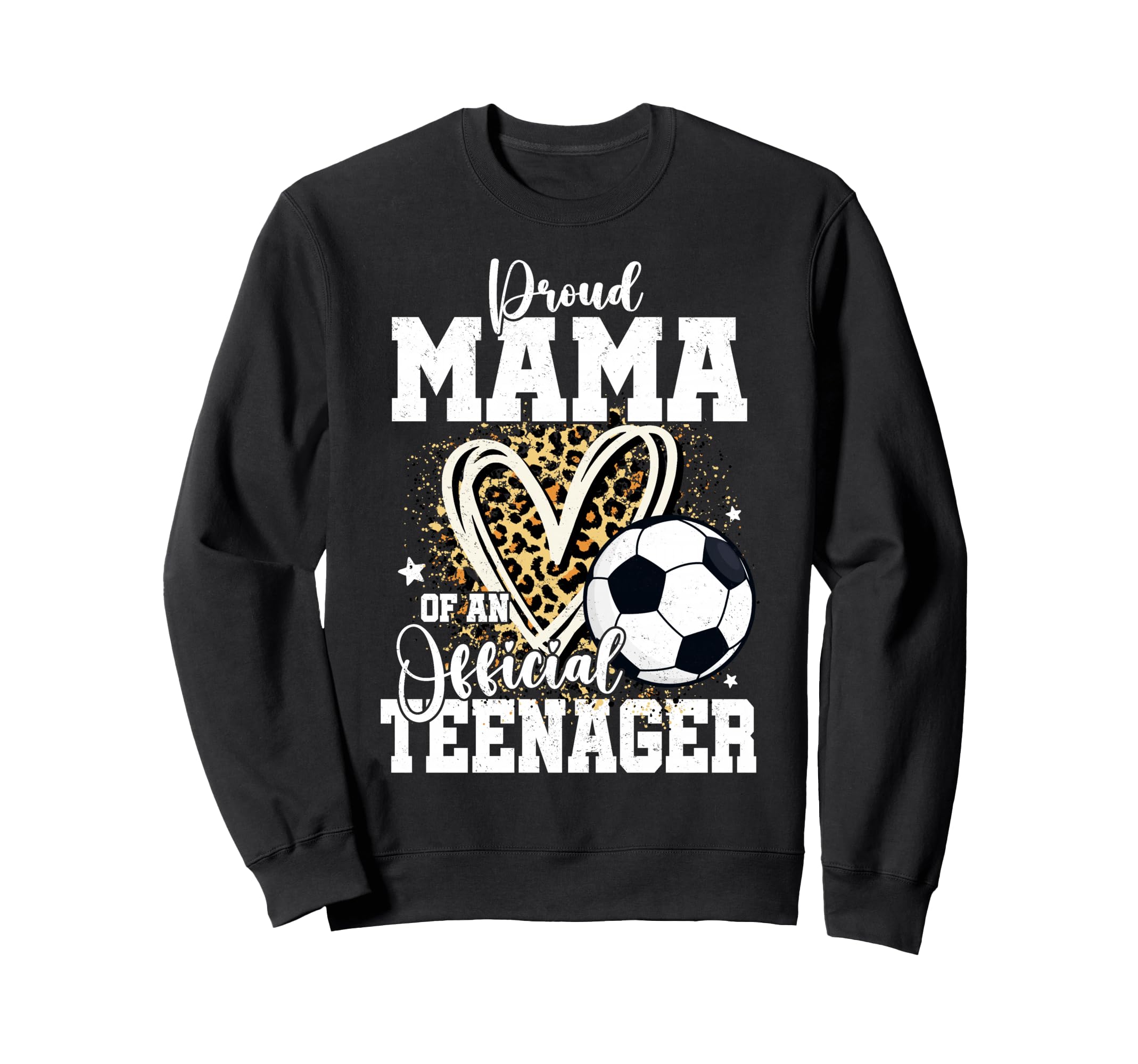 Proud Mama Teenager 13Th Sweatshirt - Casual Everyday Wear Men Women - T-Shirt, Sweatshirt, Hoodie
