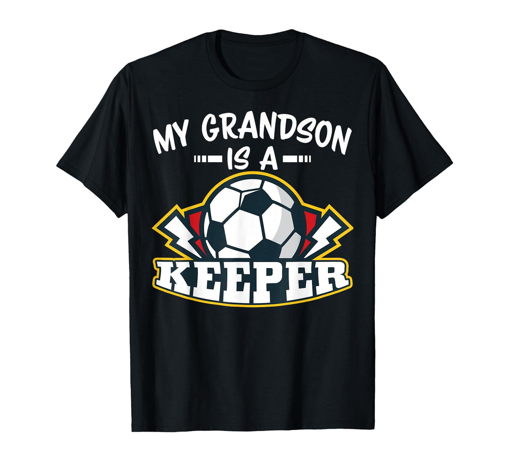 My Grandson Is Keeper Soccer Goalie T-Shirt - Fun Novelty Design Unisex - T-Shirt, Sweatshirt, Hoodie