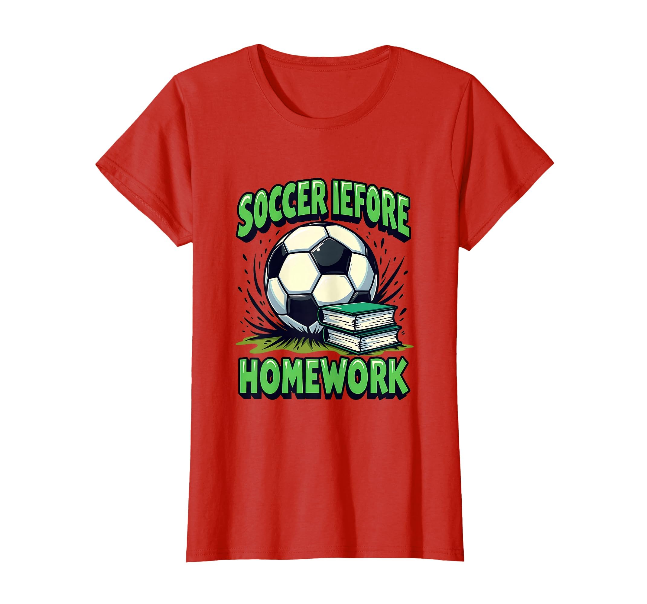 Soccer Before Homework Soccer T-Shirt - Custom Art Print Men Women - T-Shirt, Sweatshirt, Hoodie