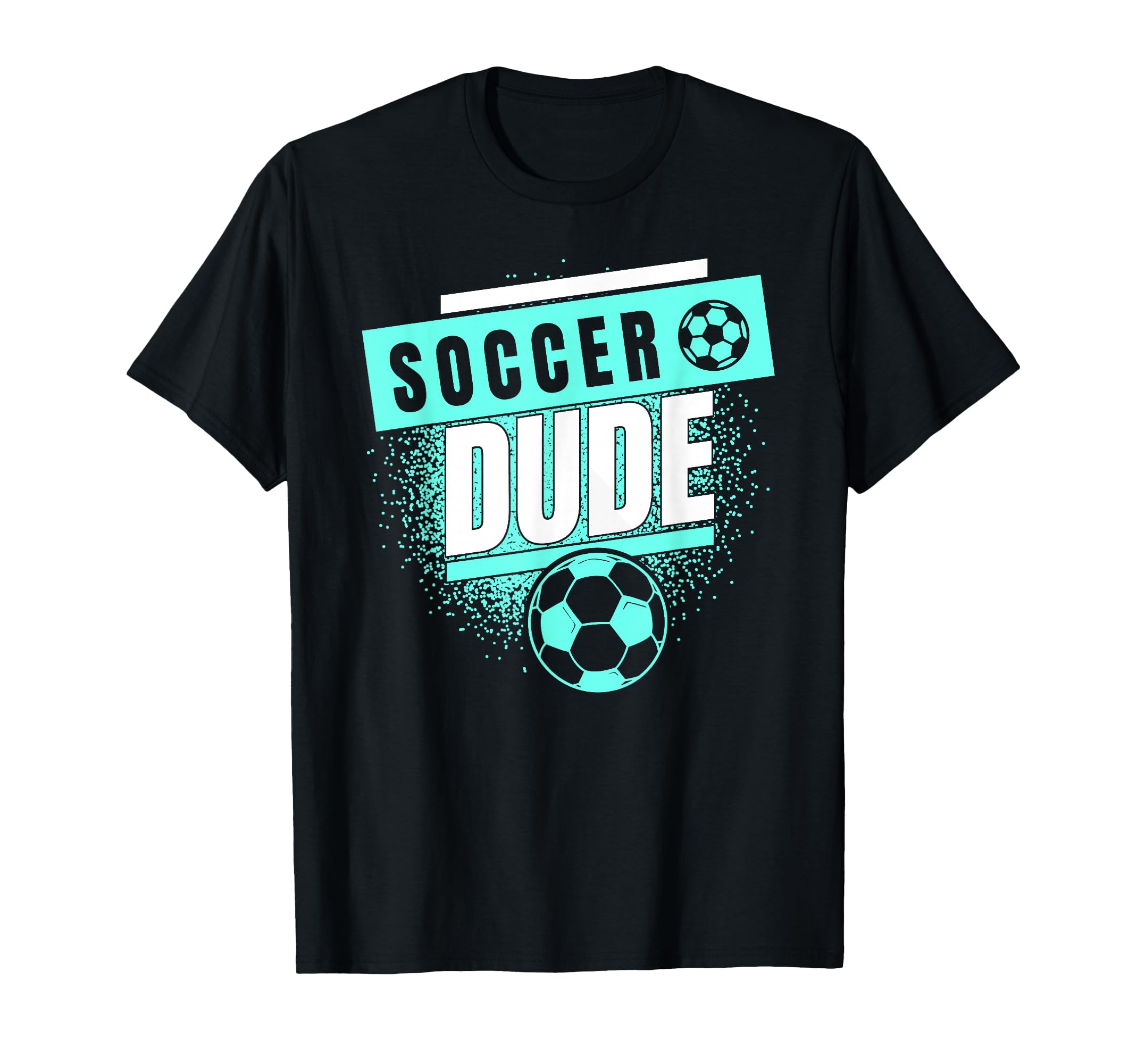 Soccer Dude Soccer Dude Dude T-Shirt - Aesthetic Graphic for Adults - T-Shirt, Sweatshirt, Hoodie