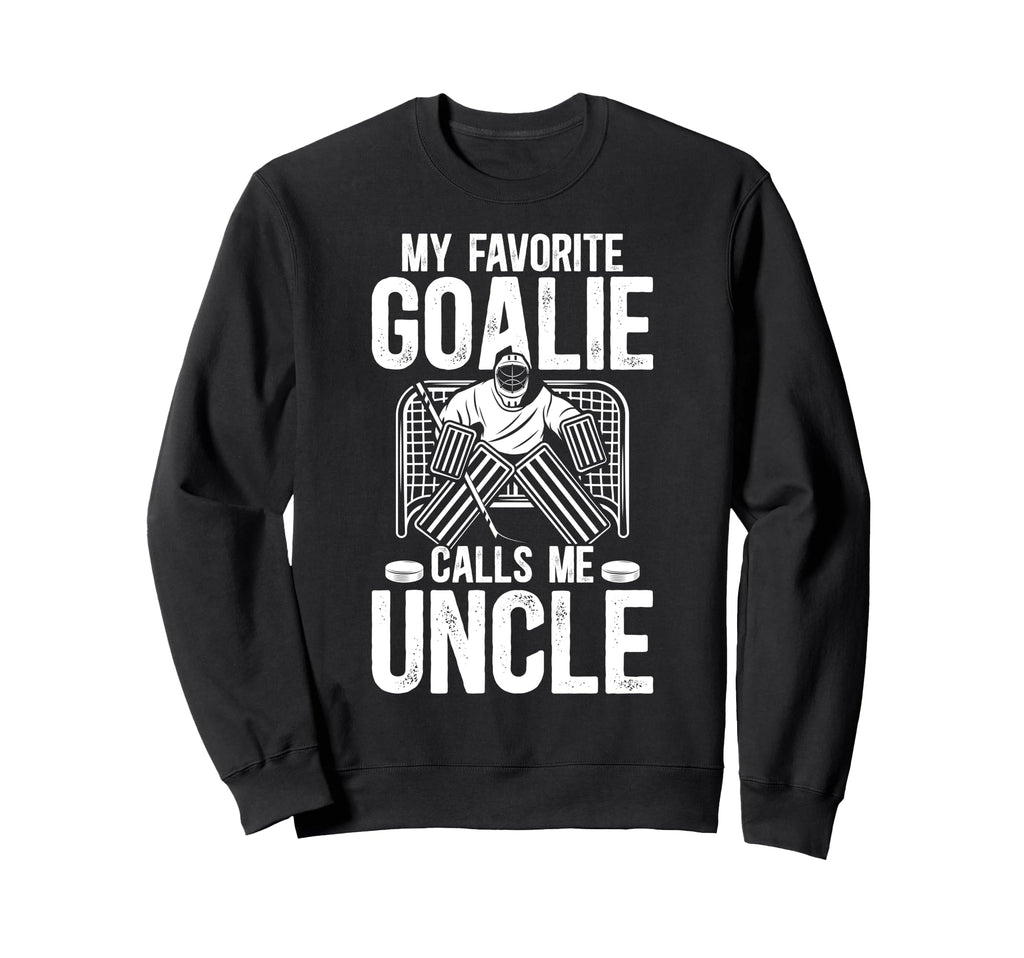 Proud Ice Hockey Goalie Uncle Hockey Sweatshirt - Streetwear Style Unisex - T-Shirt, Sweatshirt, Hoodie