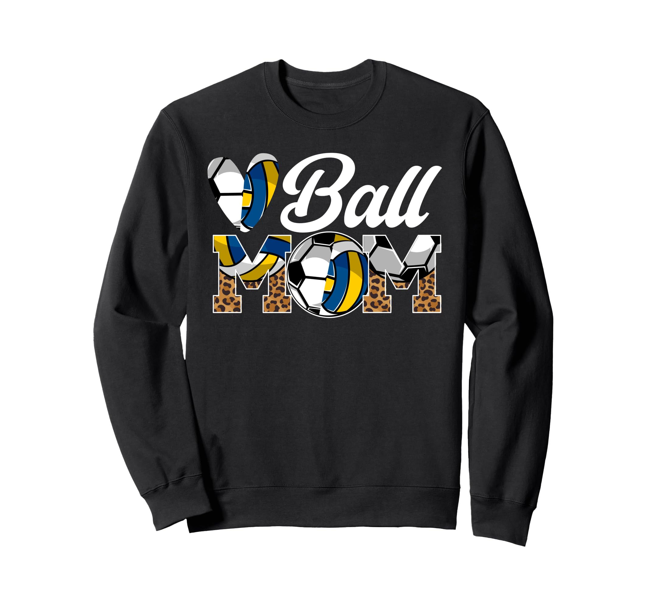 Ball Mom Volleyball Soccer Mom Sweatshirt - Fun Novelty Design Men Women - T-Shirt, Sweatshirt, Hoodie