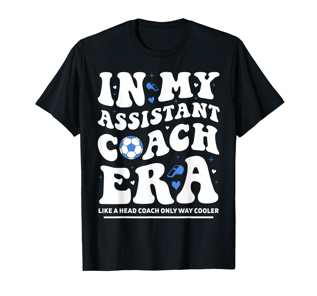 My Assistant Coach Era Groovy T-Shirt - Fun Novelty Design Men Women - T-Shirt, Sweatshirt, Hoodie