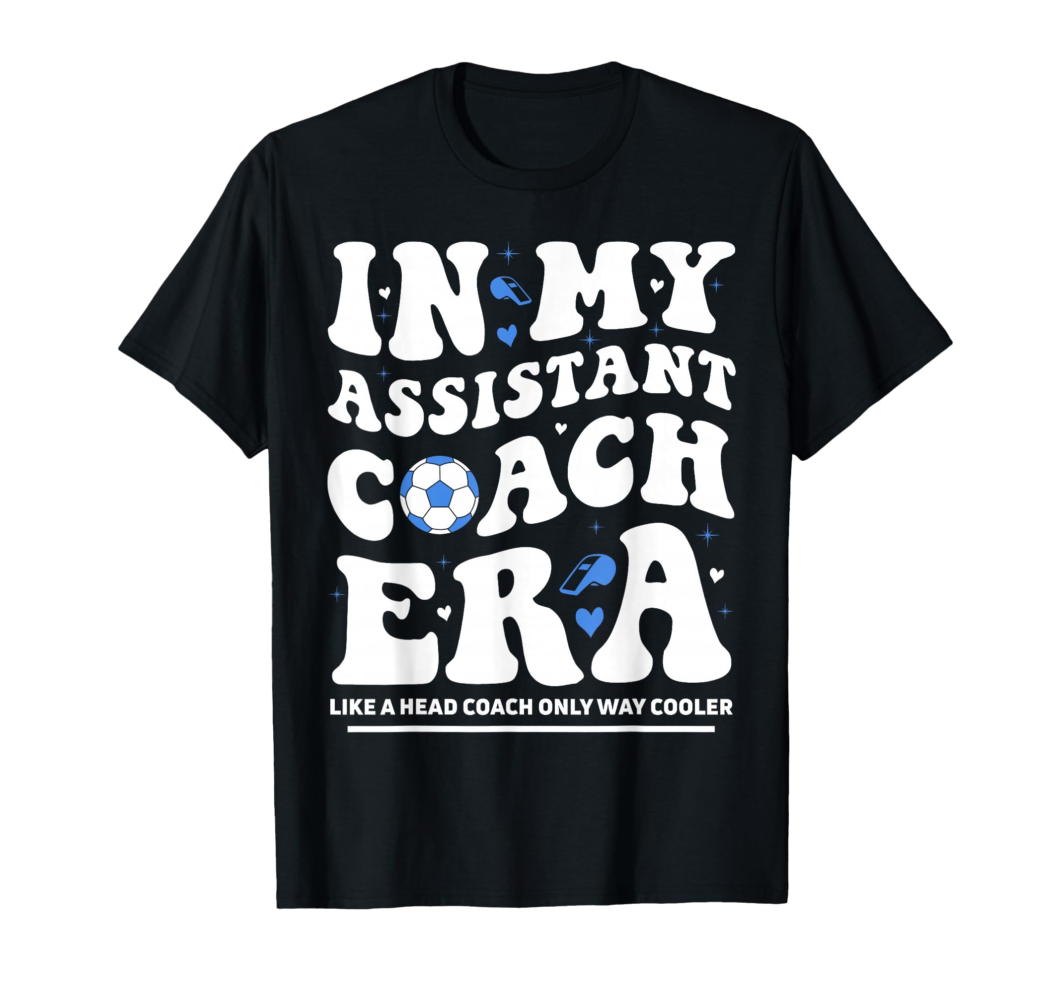 My Assistant Coach Era Groovy T-Shirt - Fun Novelty Design Men Women - T-Shirt, Sweatshirt, Hoodie