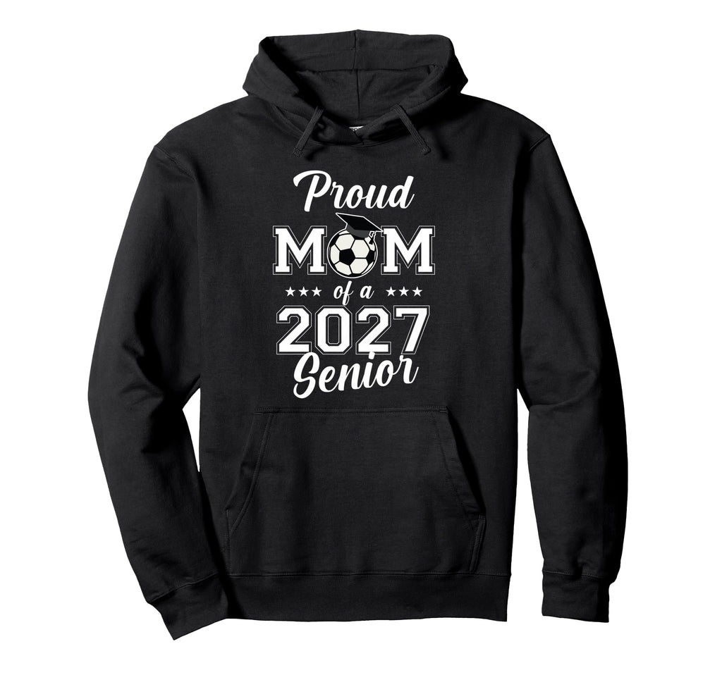 Senior Mom Soccer Class 2027 Womens Hoodie - Trendy Graphic Unisex - T-Shirt, Sweatshirt, Hoodie