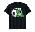Soccer This Loves Soccer Player Soccer T-Shirt - Novelty Apparel Men Women - T-Shirt, Sweatshirt, Hoodie