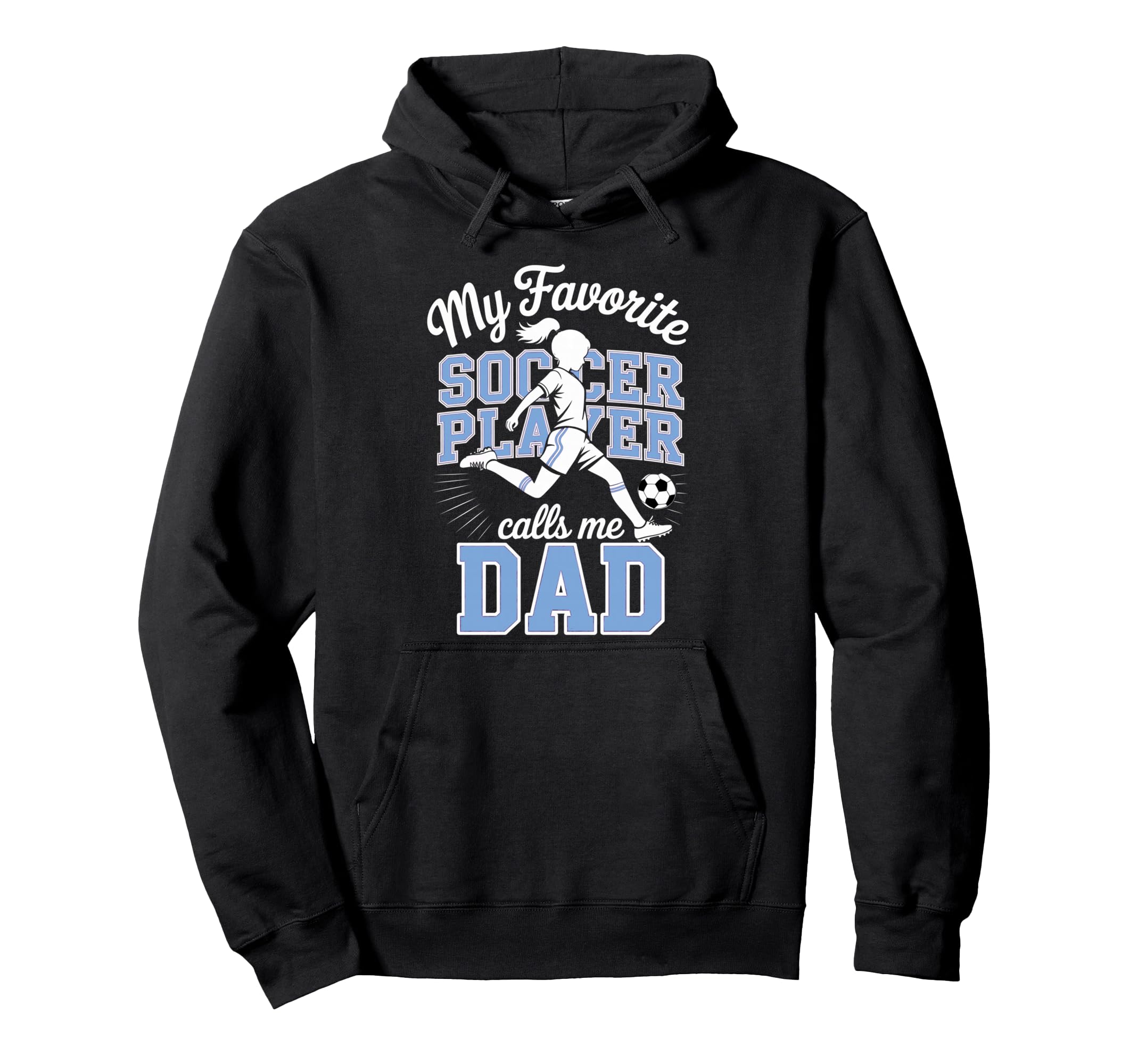 Soccer Dad Favorite Soccer Player Hoodie - Aesthetic Graphic for Adults - T-Shirt, Sweatshirt, Hoodie