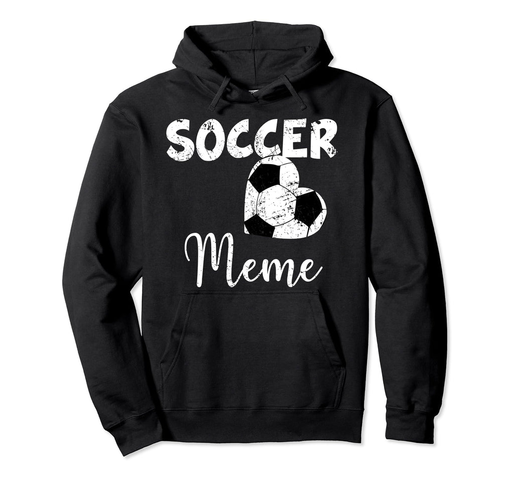 Soccer Heart Soccer Meme Hoodie - Novelty Apparel for Adults - T-Shirt, Sweatshirt, Hoodie