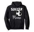 Soccer Heart Soccer Meme Hoodie - Novelty Apparel for Adults - T-Shirt, Sweatshirt, Hoodie