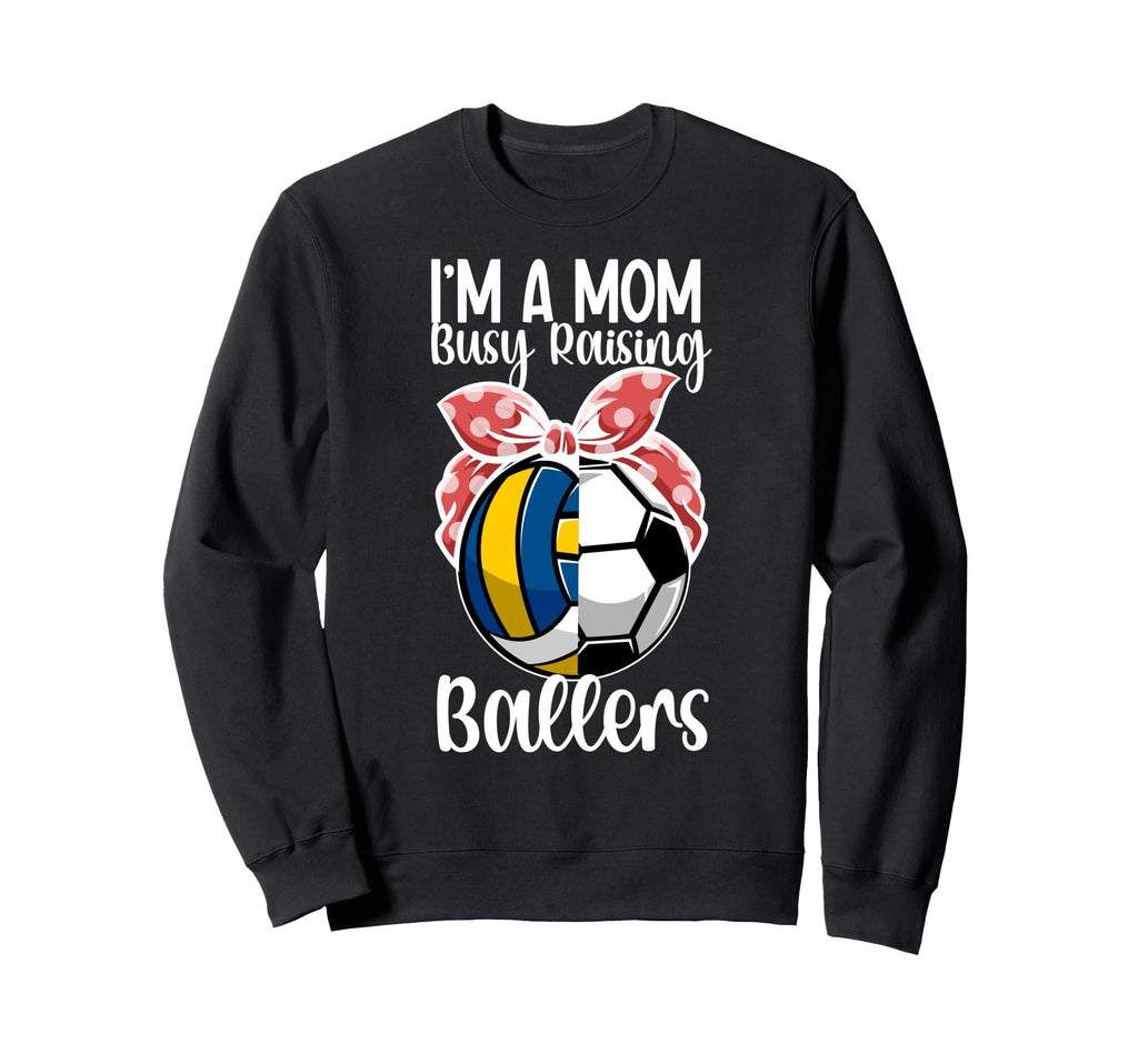 Im Mom Busy Raising Ballers Sweatshirt - Graphic Print for Adults - T-Shirt, Sweatshirt, Hoodie