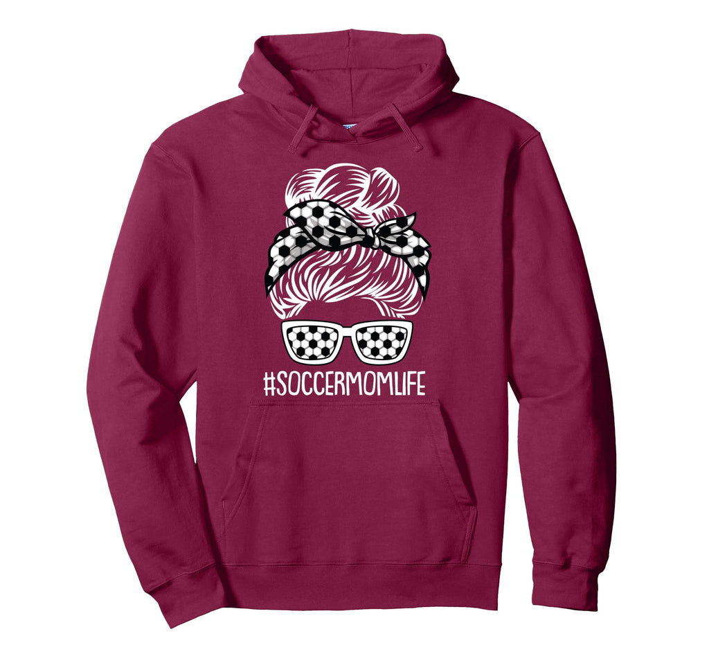Soccer Mom Life Mothers Day Sport Lover Hoodie - Novelty Apparel Men Women - T-Shirt, Sweatshirt, Hoodie