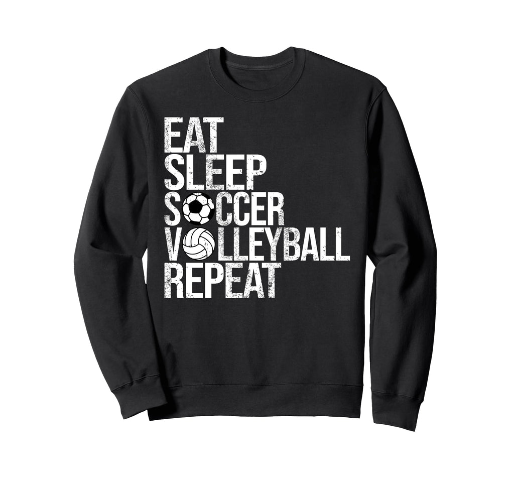 Eat Sleep Soccer Volleyball Repeat Sweatshirt - Minimalist Print Men Women - T-Shirt, Sweatshirt, Hoodie