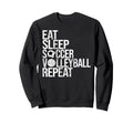Eat Sleep Soccer Volleyball Repeat Sweatshirt - Minimalist Print Men Women - T-Shirt, Sweatshirt, Hoodie