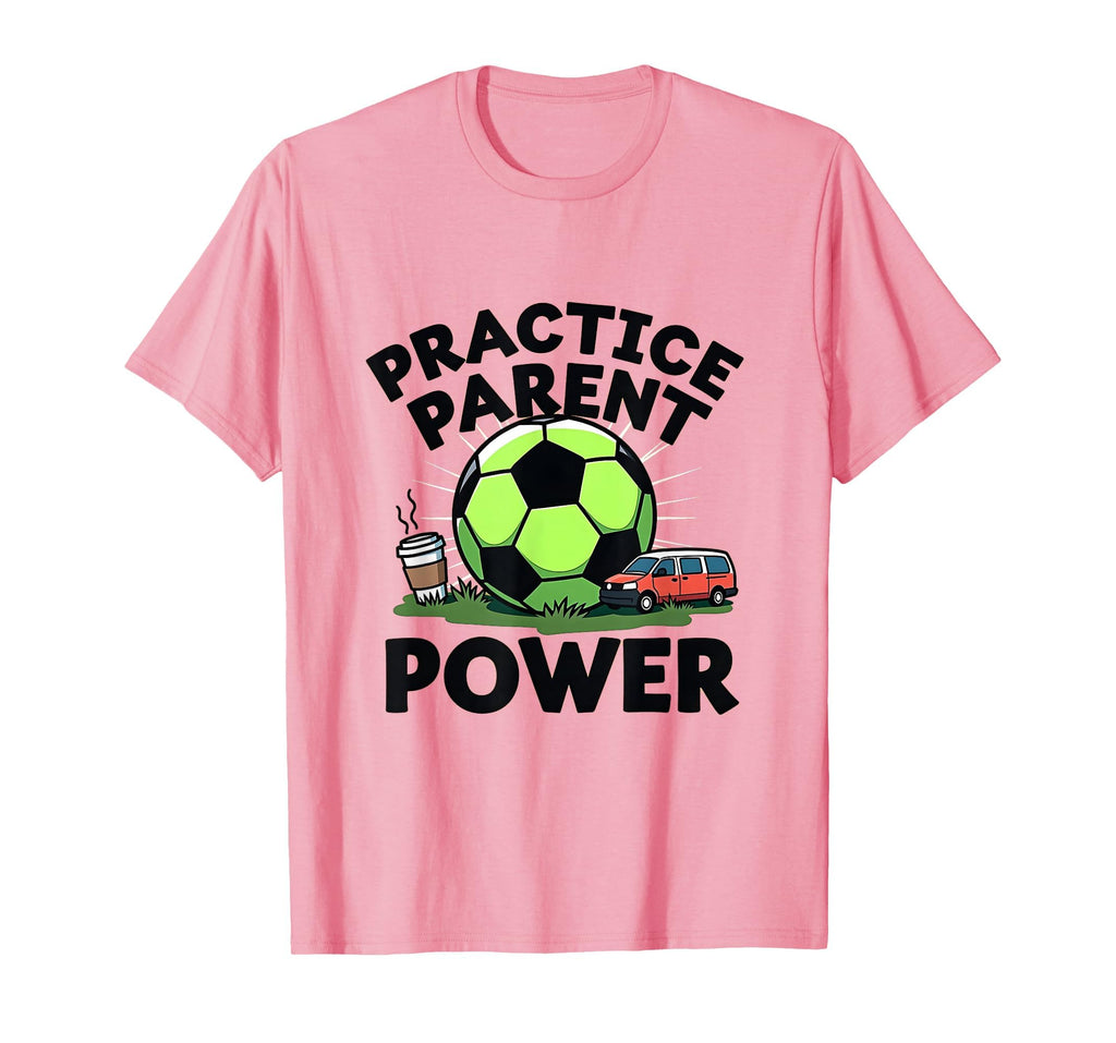 Practice Parent Power Soccer Mom T-Shirt - Minimalist Print Men Women - T-Shirt, Sweatshirt, Hoodie