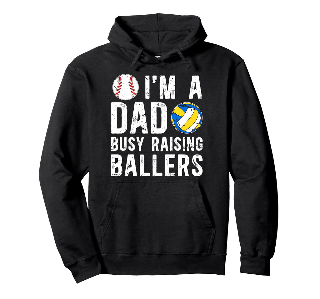 Im Dad Busy Raising Ballers Baseball Hoodie - Fun Novelty Design Unisex - T-Shirt, Sweatshirt, Hoodie
