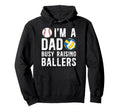 Im Dad Busy Raising Ballers Baseball Hoodie - Fun Novelty Design Unisex - T-Shirt, Sweatshirt, Hoodie