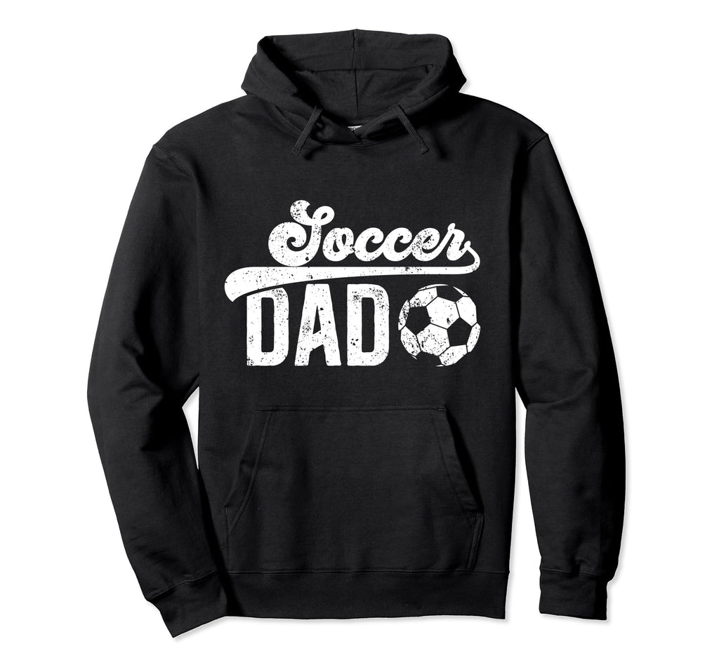 Soccer Dad Soccer Player Dad Proud Hoodie - Fun Novelty Design Unisex - T-Shirt, Sweatshirt, Hoodie