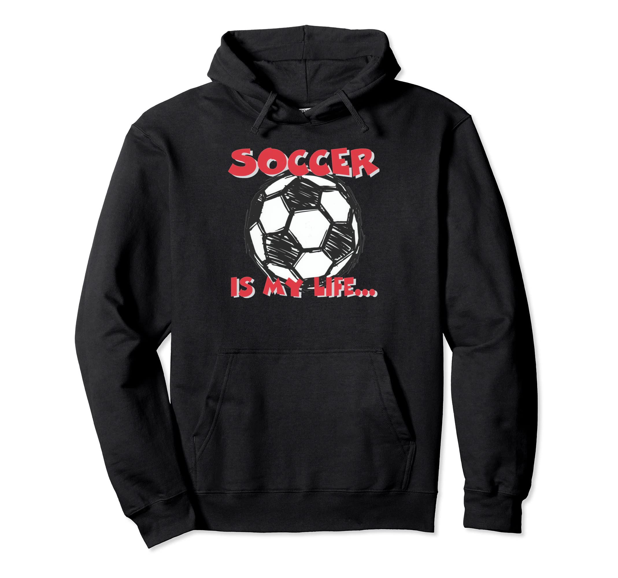 Soccer Is My Life Hoodie - Minimalist Print for Adults - T-Shirt, Sweatshirt, Hoodie