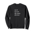 Eat Sleep Football Repeat Soccer Sweatshirt - Aesthetic Graphic Men Women - T-Shirt, Sweatshirt, Hoodie