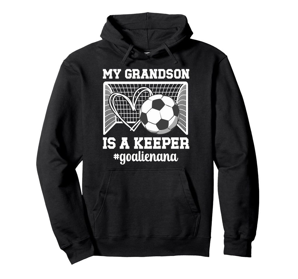 Proud Soccer Goalie Nana Soccer Goalkeeper Hoodie - Trendy Graphic Unisex - T-Shirt, Sweatshirt, Hoodie