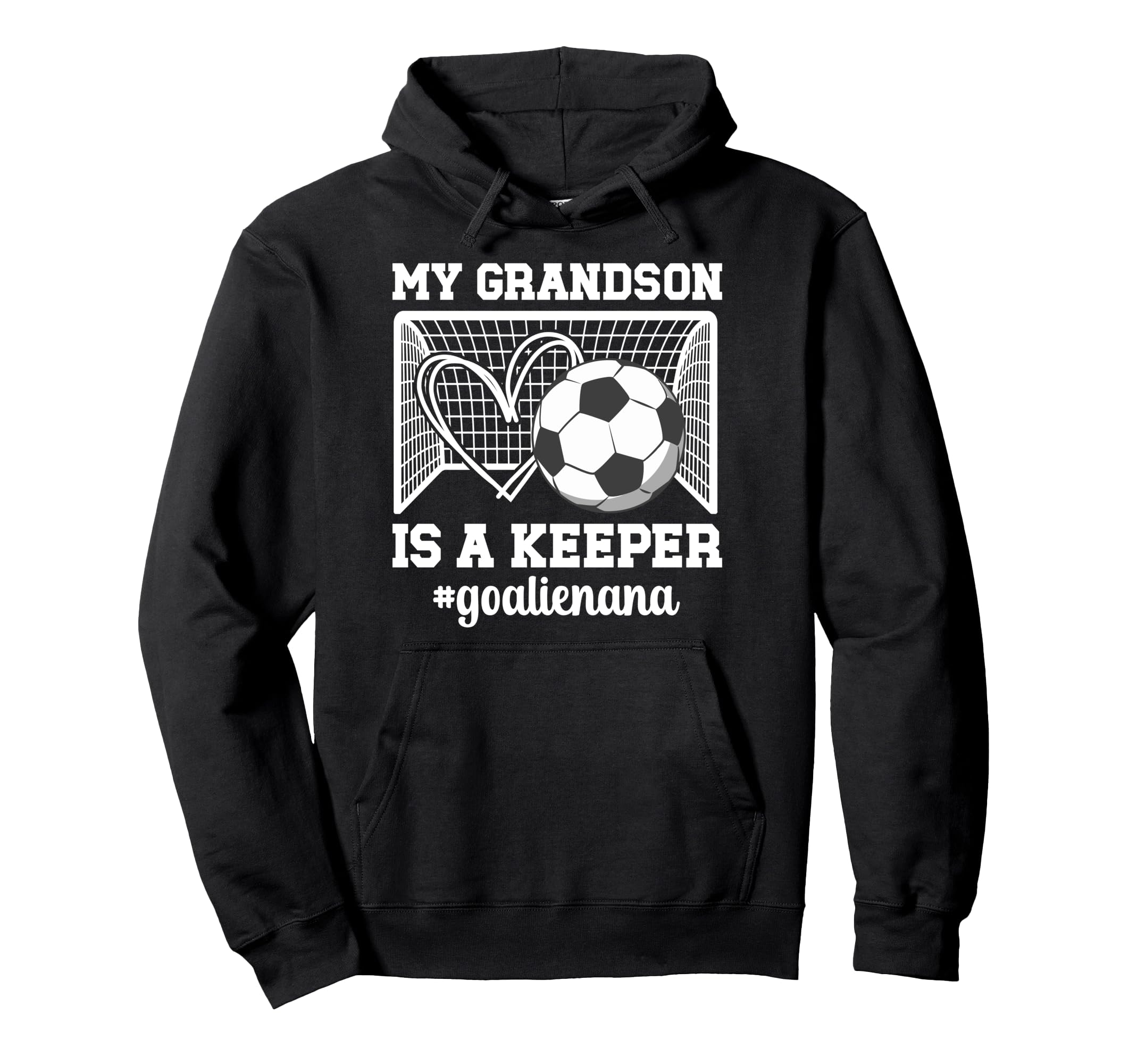 Proud Soccer Goalie Nana Soccer Goalkeeper Hoodie - Trendy Graphic Unisex - T-Shirt, Sweatshirt, Hoodie