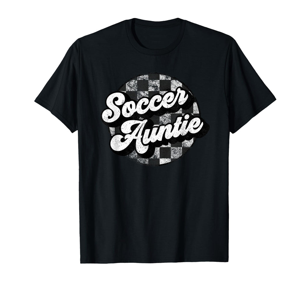 Soccer Auntie Checkered Funny Aunt Thats T-Shirt - Novelty Apparel Unisex - T-Shirt, Sweatshirt, Hoodie